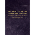 The New Testament with Psalms and Proverbs: Translation in the Oldest Tradition