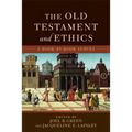 The Old Testament and Ethics: A Book-By-Book Survey