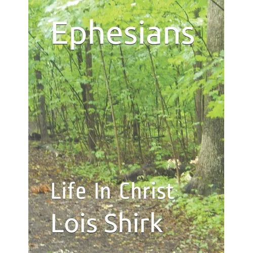 Ephesians: Life In Christ