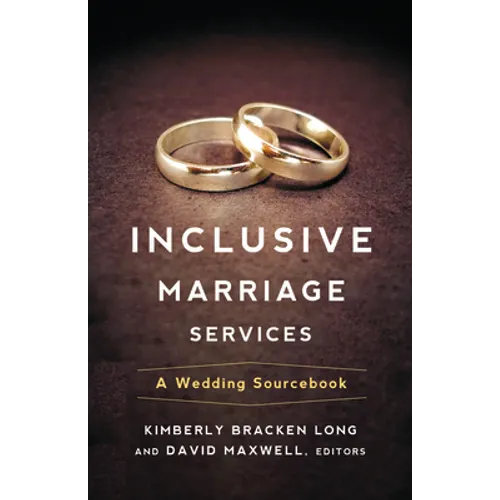 Inclusive Marriage Services: A Wedding Sourcebook
