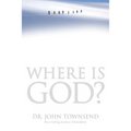 Where Is God?: Finding His Presence, Purpose and Power in Difficult Times