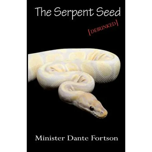 The Serpent Seed: Debunked