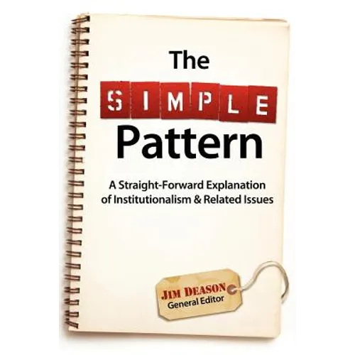 The Simple Pattern: A Straight-Forward Explanation of Institutionalism & Related Issues