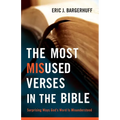 The Most Misused Verses in the Bible: Surprising Ways God's Word Is Misunderstood