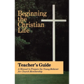 Beginning the Christian Life: Teacher Edition