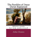 The Parables of Jesus Christ Explained