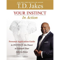 Your Instinct in Action: A Personal Application Guide to Instinct: The Power to Unleash Your Inborn Drive