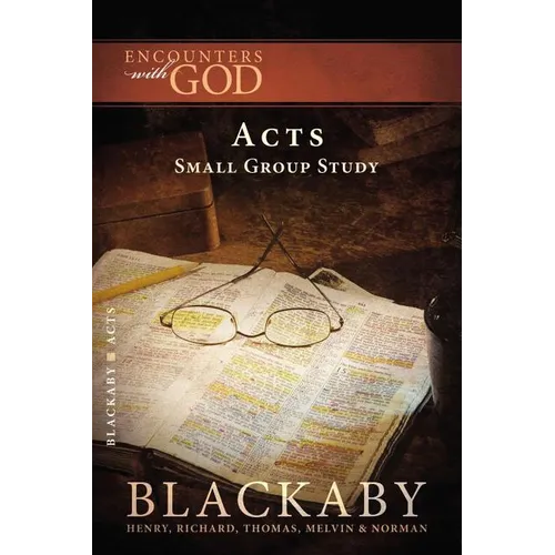 A Acts: A Blackaby Bible Study Series