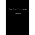 The Old Testament - King James Version: The History