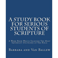 A Study Book For Serious Students Of Scripture