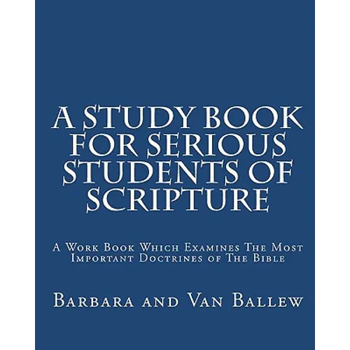 A Study Book For Serious Students Of Scripture