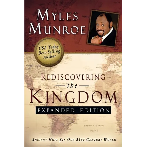 Rediscovering the Kingdom (Expanded Edition): Ancient Hope for Our 21st Century World