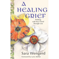 A Healing Grief: Walking with Your Friend Through Loss