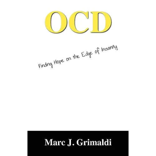 Ocd: Finding Hope on the Edge of Insanity