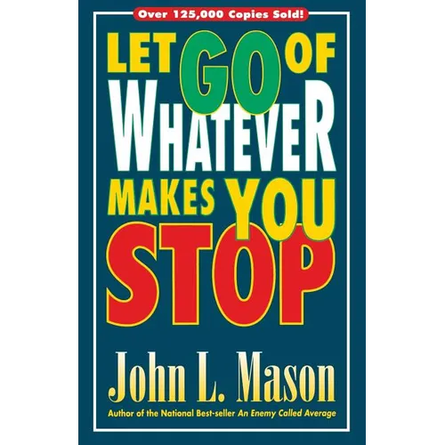 Let Go of Whatever Makes You Stop
