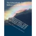 The Exhaustively Cross-Referenced Bible - Book 17 - Ezekiel Chapter 28 To Hosea Chapter 12: The Exhaustively Cross-Referenced Bible Series