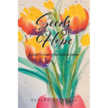 Seeds of Hope: A Guide to Growing Your Spiritual Garden