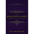 The King Jesus Gospel: The Original Good News Revisited