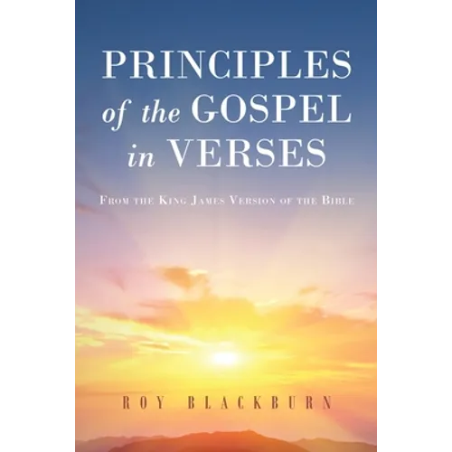 Principles of the Gospel in Verses: From the King James Version of the Bible