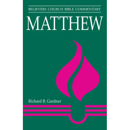 Matthew: Believers Church Bible Commentary