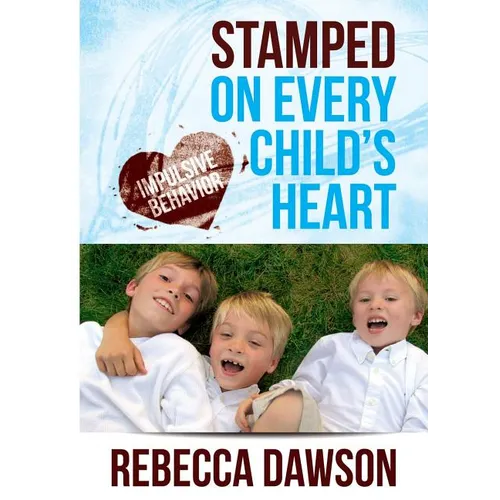 Stamped on Every Child's Heart: Impulsive Behavior