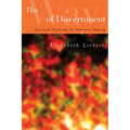 The Way of Discernment: Spiritual Practices for Decision Making