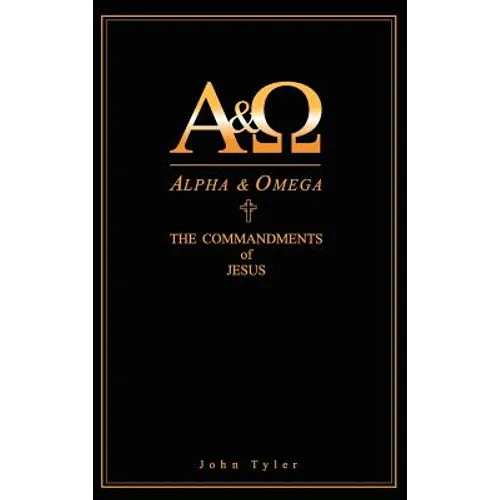 Alpha & Omega: The Commandments of Jesus
