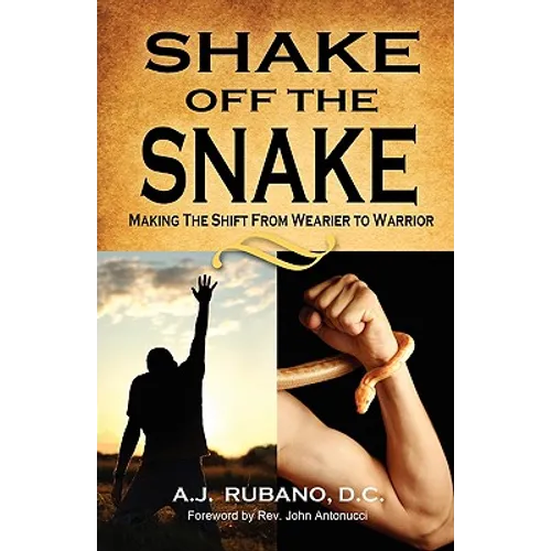 Shake Off the Snake: Making the Shift from Wearier to Warrior