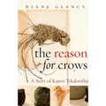 The Reason for Crows: A Story of Kateri Tekakwitha