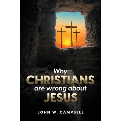 Why Christians are wrong about Jesus