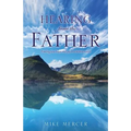 Hearing from the Father