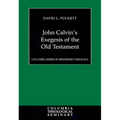 John Calvin's Exegesis of the Old Testament