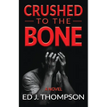 Crushed to the Bone