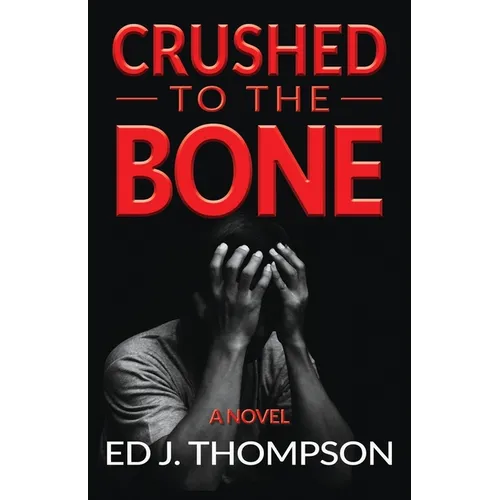 Crushed to the Bone