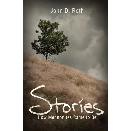 Stories: How Mennonites Came to Be