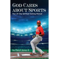 God Cares About Sports: Your 30-Day Spiritual Training Manual