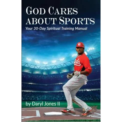 God Cares About Sports: Your 30-Day Spiritual Training Manual
