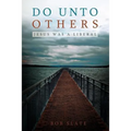 Do Unto Others: Jesus Was a Liberal
