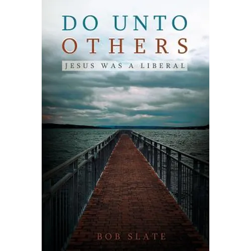 Do Unto Others: Jesus Was a Liberal