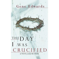 The Day I Was Crucified