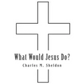 What Would Jesus Do?