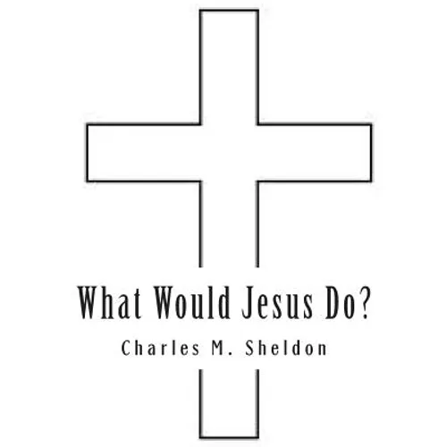What Would Jesus Do?