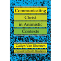 Communicating Christ in Animistic Contexts