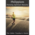 Philippians: Pursuing Spiritual Maturity
