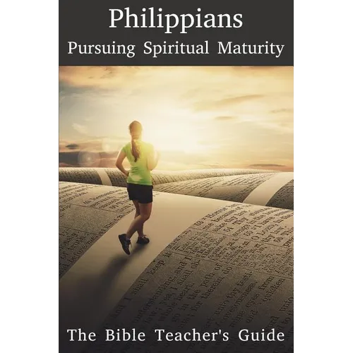 Philippians: Pursuing Spiritual Maturity