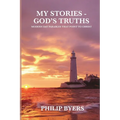 My Stories - God's Truths: Modern Day Parables That Point to Christ
