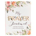 My Prayer Journal: 120 Days of Prayer, Reflection and Praise