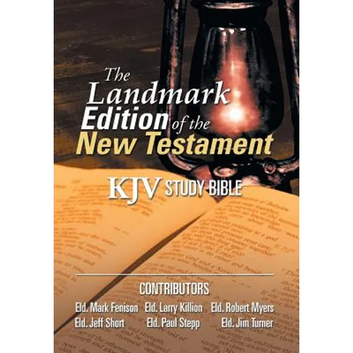 The Landmark Edition of the New Testament (KJV Study Bible): KJV Study Bible
