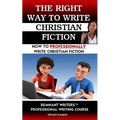 The Right Way to Write Christian Fiction