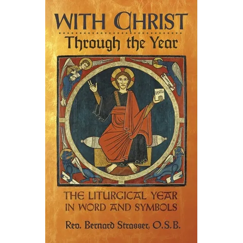 With Christ Through the Year: The Liturgical Year in Word and Symbols